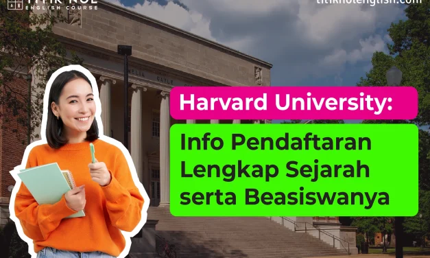 Harvard Sejarah Prestasi Dalam Pendidikan Global, Yuk Simak!