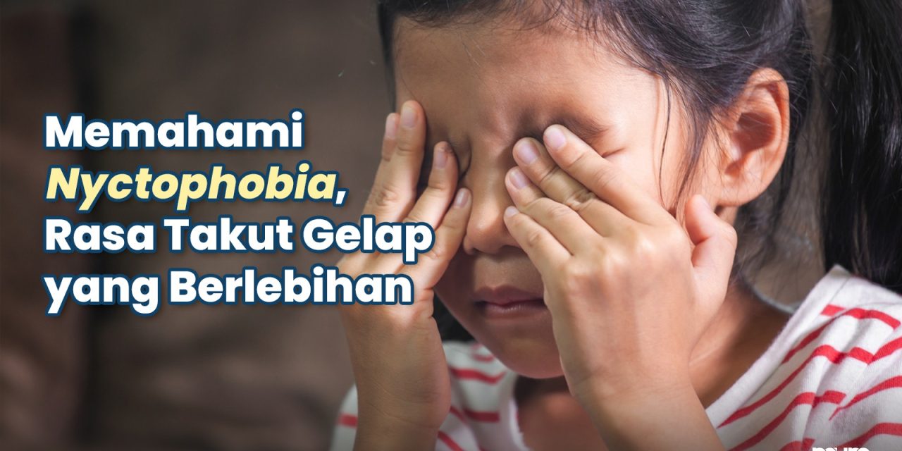Tips Mengatasi Nyctophobia, Dari Teknik Relaksasi Hingga Terapi