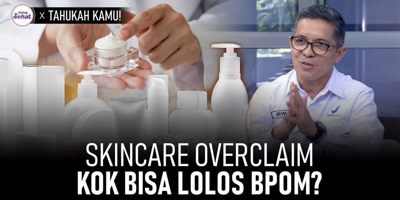 Masalah Skincare Abal Abal: BPOM Kini Harus Lebih Tegas Lagi!