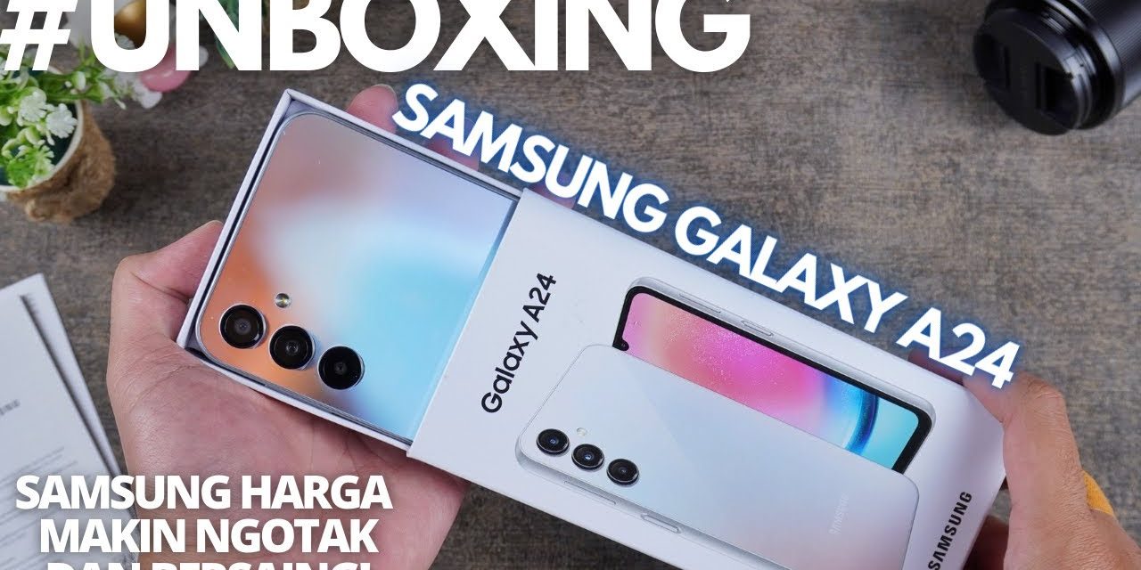 Samsung Galaxy A24 Hadir Dengan Kapasitas Baterai 5000 MAH