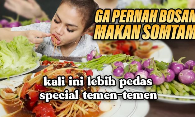 Som Tam Tetap Menjadi Hidangan Yang Sangat Fleksibel Loh Guys