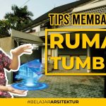 Tips Membangun Rumah Tumbuh, Solusi Untuk Hunian Bertahap